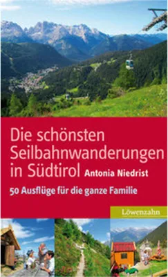Produktbild von Die schönsten Seilbahnwanderungen in Südtirol