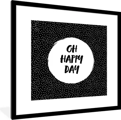 Produktbild von MuchoWow® Gerahmtes Poster Zitate - Text - Oh happy day - Glück 40x40 cm - Poster mit Schwarzem Bilderrahmen Wandposter Rahmen Foto Bilder - Poster - Plakat im Rahmen