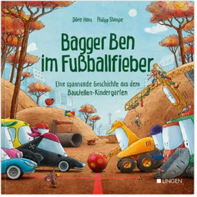 A children's book cover illustration featuring construction vehicles and a soccer ball, set in a construction site kindergarten.