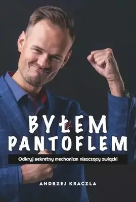 Immagine prodotto di Byłem Pantoflem. Odkryj sekretny mechanizm... - Andrzej Kraczla