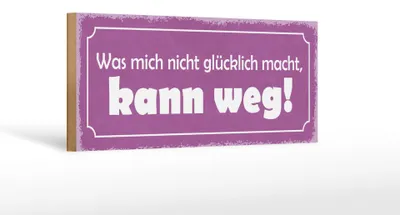 Produktbild von Holzschild Spruch 27x10cm was nicht glücklich macht weg