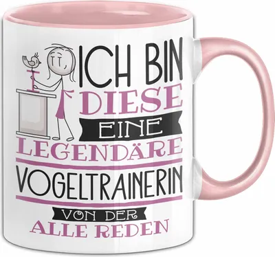 Produktbild von Vogeltrainerin Tasse Geschenk Ich Bin Diese Eine Legendäre Vogeltrainerin Von Der Alle Reden Geschenkidee Geburtstag Weihnachten (Rosa)