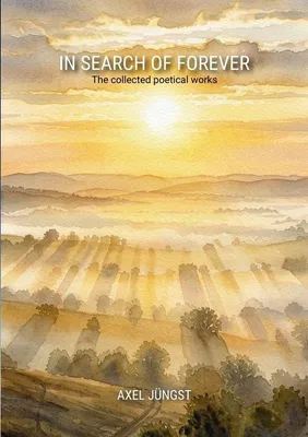 Produktbild von IN SEARCH OF FOREVER - poems about love, pain, nature, transcendence and the universe