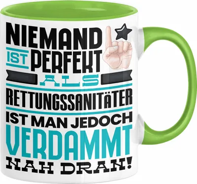 Produktbild von Rettungssanitäter Geschenk Tasse Lustige Geschenkidee für Rettungssanitäter Geburtstag Kaffee-Becher Niemand Ist Perfekt Aber Als Rettungssanitäter Ist Man Nah Dran (Grün)