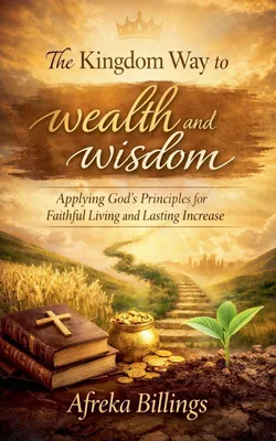 Produktbild von The Kingdom Way to Wealth and Wisdom