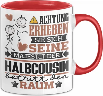 Produktbild von Halbcousin Geschenk Tasse Lustiger Spruch Erheben Sie Sich Der Halbcousin Betritt den Raum (Rot)