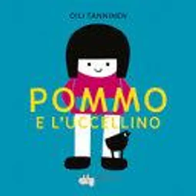 Zdjęcie produktu dla Pommo e l'uccellino. Ediz. a colori | Oili Tanninen