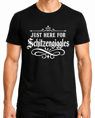 Zdjęcie produktu dla Koszulka męska "Just Here For Schitzengiggles" z motywem bawarskim, ironiczna, czarna, rozmiar 3XL