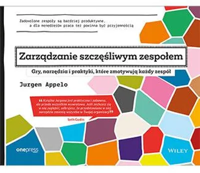Produktbild von Zarządzanie szczęśliwym zespołem. Gry, narzędzia i praktyki, które zmotywują każdy zespół