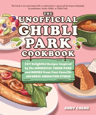Produktbild von The Unofficial Ghibli Park Cookbook