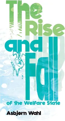 Produktbild von The Rise and Fall of the Welfare State