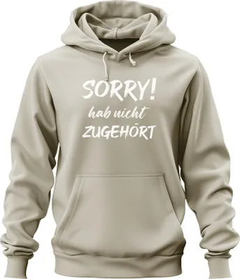 Produktbild von Sorry! hab nicht zugehört Lustig Spruch Statement Spruch Ironie Uni Hoodie Kapuzenpullover, Natur, S