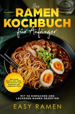 Produktbild von Das Ramen Kochbuch für Anfänger mit 50 einfachen und leckeren Rezepten