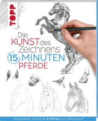 Produktbild von Die Kunst des Zeichnens 15 Minuten - Pferde