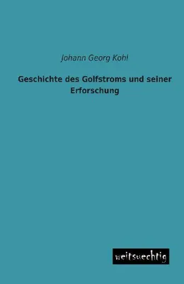 Produktbild von Geschichte des Golfstroms und seiner Erforschung