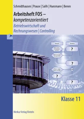 Produktbild von Arbeitsheft FOS - kompetenzorientiert: Betriebswirtschaft und Rechnungswesen / Controlling Klasse 11