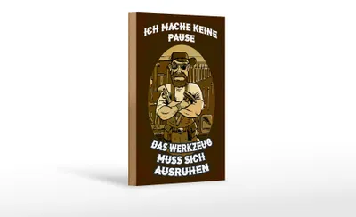 Produktbild von Holzschild Spruch 12x18cm ich mache keine Pause Werkzeug
