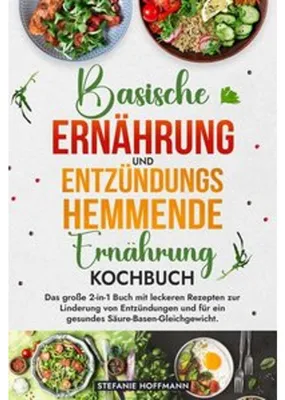 Produktbild von Basische Ernährung und Entzündungshemmende Ernährung Kochbuch