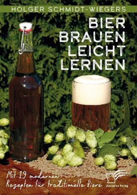 Produktbild von Bier Brauen leicht lernen. Mit 19 modernen Rezepten für traditionelle Biere