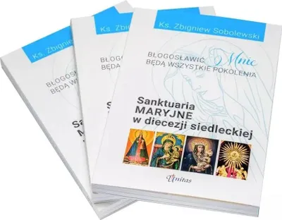Zdjęcie produktu dla Sanktuaria maryjne w diecezji siedleckiej - Zbigniew Sobolewski
