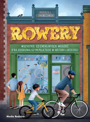 Produktbild von Rowery. Wszystko, co chcielibyście wiedzieć o najdoskonalszym pojeździe w historii ludzkości
