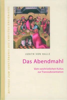 Image de Das Abendmahl. Vom vorchristlichen Kultus zur Transsubstantiation