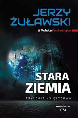 Image de Trylogia księżycowa. Tom 3. Stara Ziemia