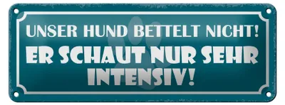 Produktbild von Blechschild Spruch 27x10cm unser Hund bettelt nicht er Dekoration