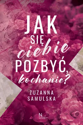 Zdjęcie produktu dla Jak sie ciebie pozbyc, kochanie?
