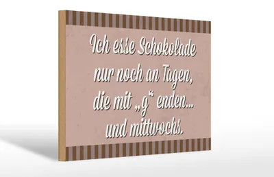 Produktbild von Holzschild Spruch 30x20cm ich esse Schokolade nur an Tagen