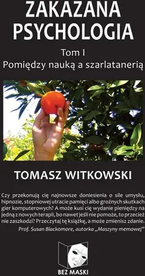 Zdjęcie produktu dla ISBN Zakazana psychologia Tom 1 Pomiędzy nauką a szarlatanerią, Polski, Broszurowa okładka, 450 stron(y)
