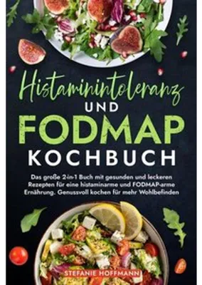 Produktbild von Histaminintoleranz und Fodmap Kochbuch
