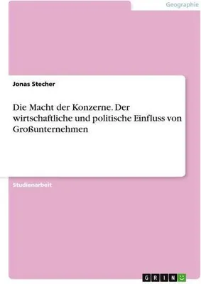 Obrázok produktu pre Die Macht der Konzerne. Der wirtschaftliche und politische Einfluss von Großunternehmen