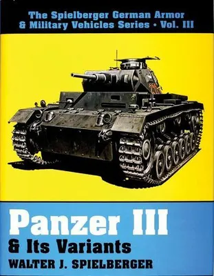 Obrázek produktu pro Spielberger, W: Panzer III & Its Variants