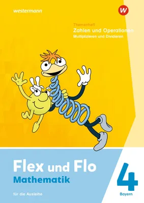 Image de Flex und Flo - Ausgabe 2023 für Bayern: Themenheft Zahlen und Operationen: Multiplizieren und Dividieren 4 Für die Ausleihe