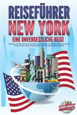 Obrázok produktu pre REISEFÜHRER NEW YORK - Eine unvergessliche Reise: Erkunden Sie alle Traumorte und Sehenswürdigkeiten und erleben Sie kulinarisches Essen, Action, Spaß, Entspannung, uvm. - Der praxisnahe Reiseguide