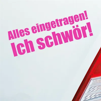 Produktbild von Auto Aufkleber Alles eingetragen! Ich schwör! Tuning 19x6,1 cm Pink Sticker Heckscheibenaufkleber