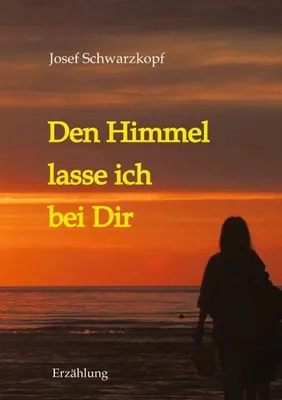 Produktbild von Den Himmel lasse ich bei Dir