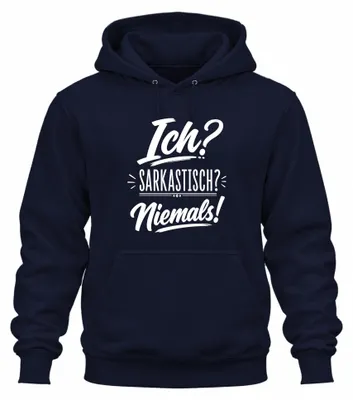 Zdjęcie produktu dla Ja? Sarkastyczna? Nigdy! Bluza z kapturem z napisem "Śmieszne. Sarkazm.", kolor granatowy, rozmiar S