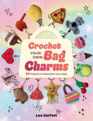 Produktbild von Crochet Your Own Bag Charms