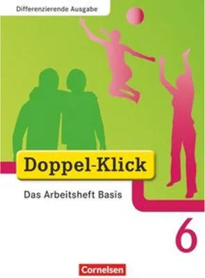 Produktbild von Doppel-Klick - Differenzierende Ausgabe. 6. Schuljahr. Das Arbeitsheft Basis