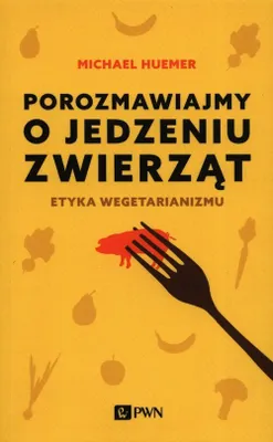 Immagine prodotto di Porozmawiajmy o jedzeniu zwierząt Etyka wegetarianizmu
