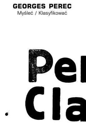 Produktbild von Georges Perec: Myśleć / Klasyfikować - Zbiór Esejów