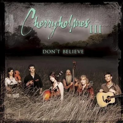 Produktbild von Cherryholmes-Cherryholmes III/Don't Believe
