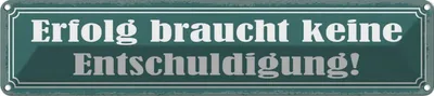 Produktbild von vianmo Blechschild 10x46 cm Erfolg braucht keine Entschuldigung! Spruch Zitat