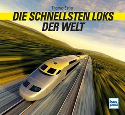 Imagen del producto de Die schnellsten Loks der Welt