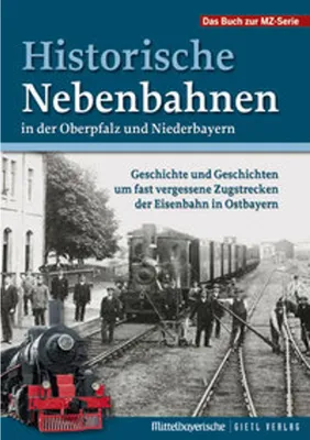 Obrázek produktu pro Historische Nebenbahnen in der Oberpfalz und Niederbayern