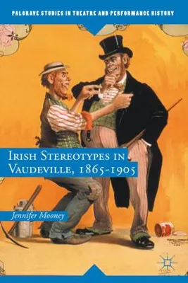 Image de Irish Stereotypes in Vaudeville, 1865-1905