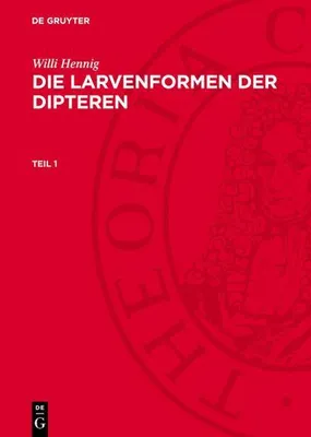 Produktbild von Die Larvenformen der Dipteren, Teil 1, Die Larvenformen der Dipteren Teil 1