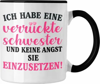 Produktbild von Trendation - Verrückte Schwester Tasse Geschenk Schwesterherz Lustiger Spruch Geburtstag (Schwarz)